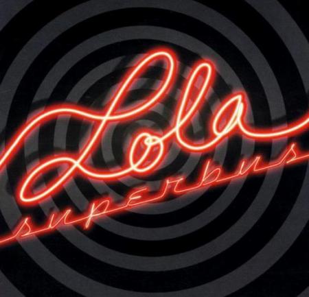 - Lola - ~Superbus~